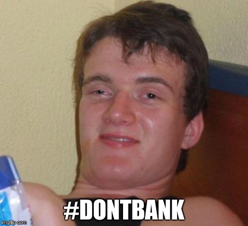 #dontbank meme