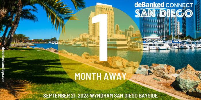 1 month until debanked san diego