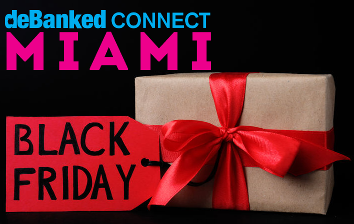 DEBANKED MIAMI BLACK FRIIDAY